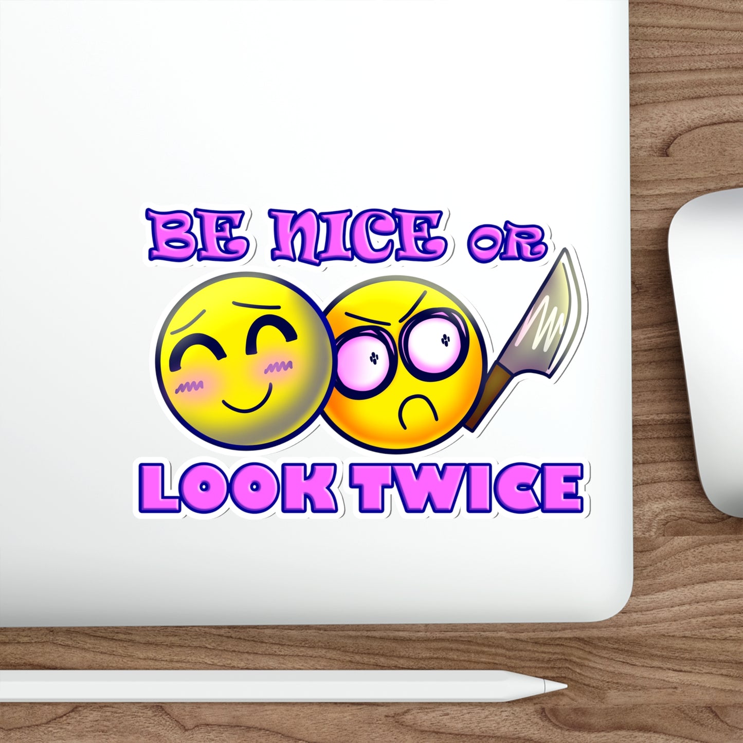 Be Nice or Look Twice Vinyl Sticker | Positivity, Funny, Meme, Kindness