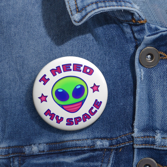 Alien Pin Button | I Need My Space